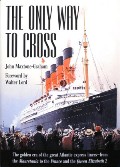 The Only Way to Cross by MAXTONE-GRAHAM, John